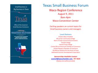 Texas Small Business Forum Waco Region Conference August 9, 2011 8am-4pm Waco Convention Center