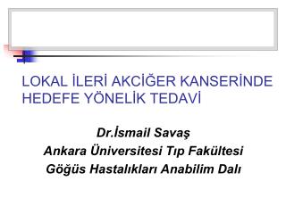 LOKAL İLERİ AKCİĞER KANSERİNDE HEDEFE YÖNELİK TEDAVİ