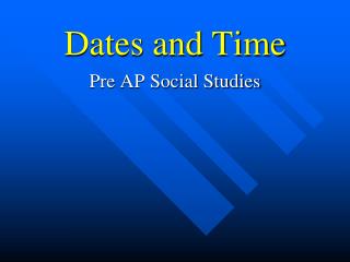 Dates and Time