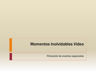 Momentos Inolvidables Video