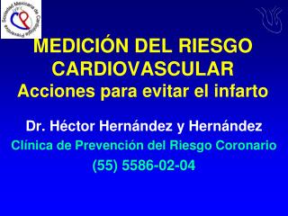 MEDICIÓN DEL RIESGO CARDIOVASCULAR Acciones para evitar el infarto