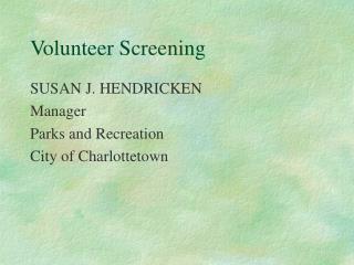 Volunteer Screening