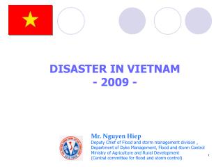 Mr. Nguyen Hiep Deputy Chief of Flood and storm management division ,