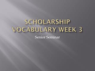 Scholarship Vocabulary Week 3