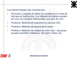 Los mantenimientos mas comunes son: