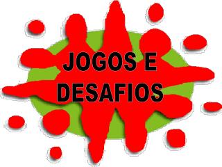 JOGOS E DESAFIOS