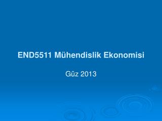 END5511 Mühendislik Ekonomisi