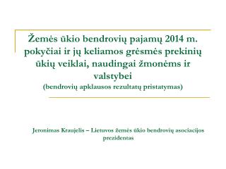 Jeronimas Kraujelis – Lietuvos žemės ūkio bendrovių asociacijos prezidentas
