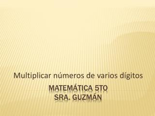 MatemÁtica 5to sra. GuzmÁn