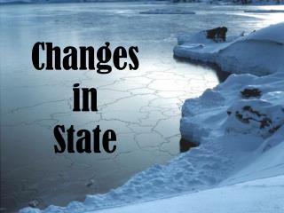 Changes in State