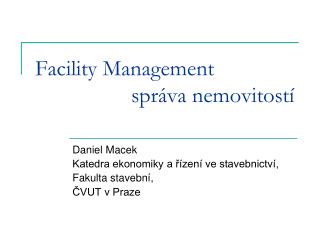 Facility Management 			správa nemovitostí