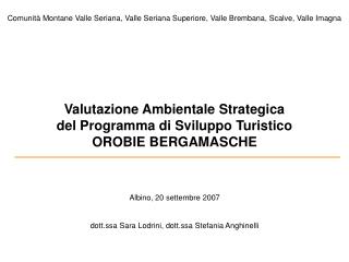 Valutazione Ambientale Strategica del Programma di Sviluppo Turistico OROBIE BERGAMASCHE