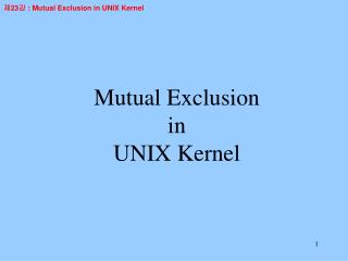 Mutual Exclusion in UNIX Kernel