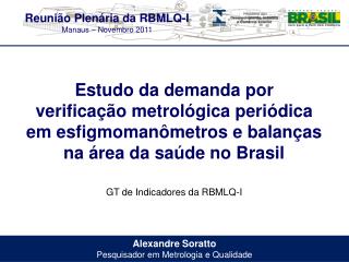 Alexandre Soratto Pesquisador em Metrologia e Qualidade