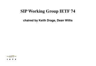 SIP Working Group IETF 74