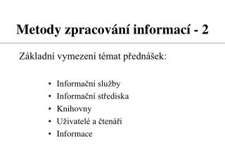 Metody zpracování informací - 2