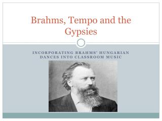 Brahms, Tempo and the Gypsies