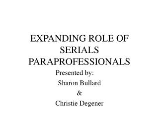 EXPANDING ROLE OF SERIALS PARAPROFESSIONALS