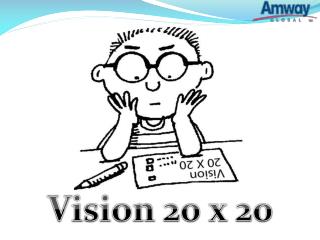 Vision 20 x 20
