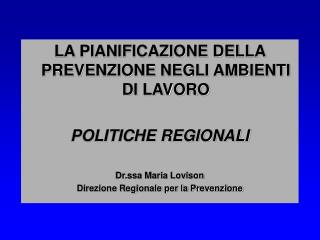 LA PIANIFICAZIONE DELLA PREVENZIONE NEGLI AMBIENTI DI LAVORO POLITICHE REGIONALI