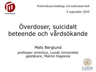 Överdoser, suicidalt beteende och vårdsökande