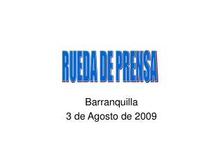 Barranquilla 3 de Agosto de 2009