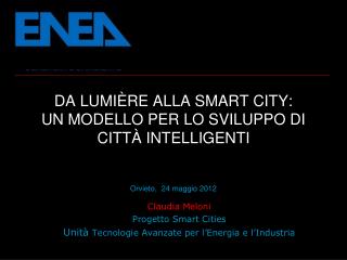 Claudia Meloni Progetto Smart Cities Unità Tecnologie Avanzate per l’Energia e l’Industria