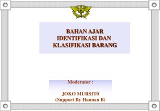 Moderator : JOKO MURSIT0 (Support By Hannan B)