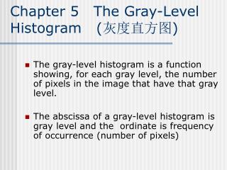 Chapter 5 The Gray-Level Histogram ( 灰度直方图 )
