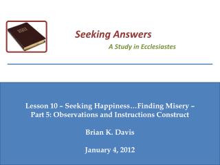 Lesson 10 – Seeking Happiness…Finding Misery – Part 5: Observations and Instructions Construct