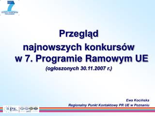 Przegląd najnowszych konkursów w 7. Programie Ramowym UE (ogłoszonych 30.11.2007 r.)