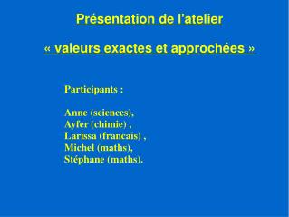 Présentation de l'atelier « valeurs exactes et approchées »