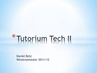 Tutorium Tech II