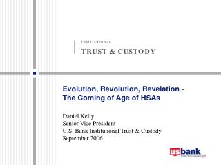 Evolution, Revolution, Revelation - The Coming of Age of HSAs