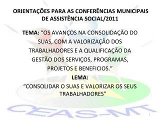 ORIENTAÇÕES PARA AS CONFERÊNCIAS MUNICIPAIS DE ASSISTÊNCIA SOCIAL/2011