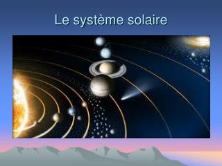 Le système solaire