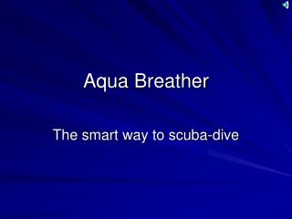 Aqua Breather