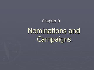 Nominations and Campaigns