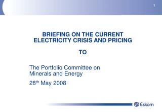 BRIEFING ON THE CURRENT ELECTRICITY CRISIS AND PRICING TO