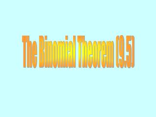 The Binomial Theorem (9.5)