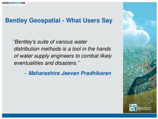 Bentley Geospatial - What Users Say