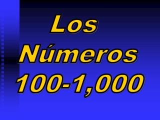 Los Números 100-1,000