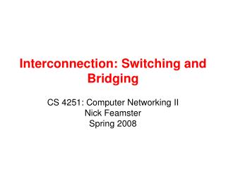 Interconnection: Switching and Bridging