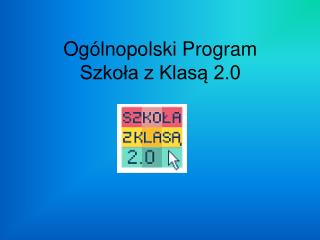 Ogólnopolski Program Szkoła z Klasą 2.0
