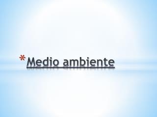 Medio ambiente