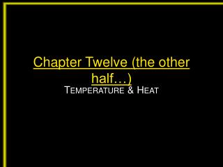 Chapter Twelve (the other half…)