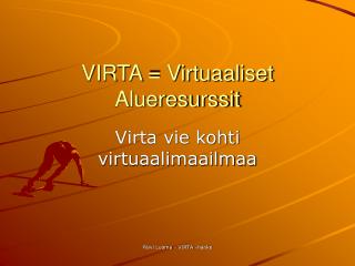 VIRTA = Virtuaaliset Alueresurssit