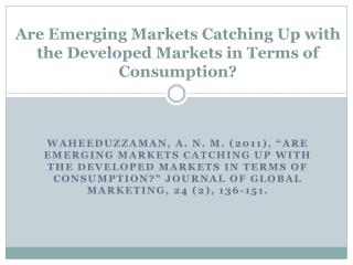 Are Emerging Markets Catching Up with the Developed Markets in Terms of Consumption?