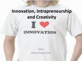 Innovation, Intrapreneurship and Creativity