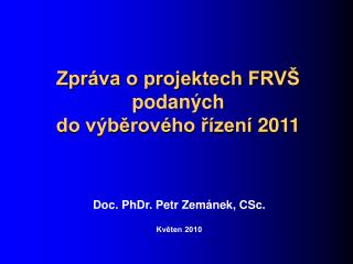 Zpráva o projektech FRVŠ podaných do výběrového řízení 2011